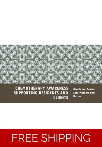 Cancer - Chemotherapy Awareness and Supporting Residents and Clients